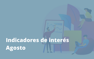 Indicadores de interés – Agosto